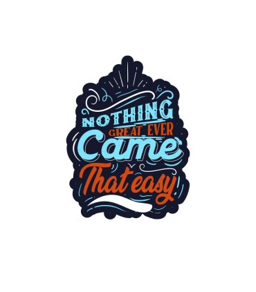 استیکر طرح nothing great ever came that easy